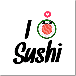 I love sushi Posters and Art